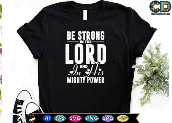 BE STRONG in the LORD and in HIS MIGHTY Print Templates