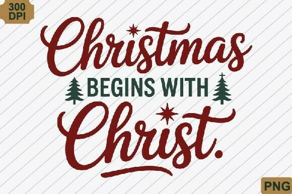 Christmas Begins with Christ, PNG for Crafts