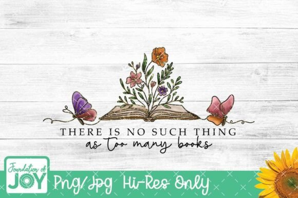 No Such Thing As Too Many Books PNG for T-Shirts & Content